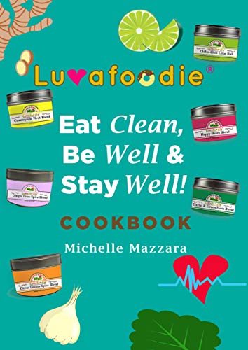Luvafoodie Eat Clean, Be Well & Stay Well Cookbook